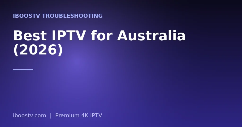 Best IPTV for Australia (2026)