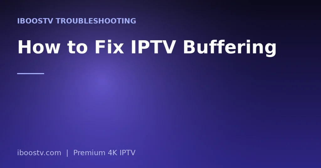 How to Fix IPTV Buffering