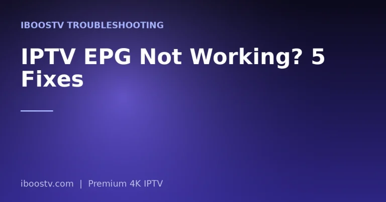 IPTV EPG Not Working? 5 Fixes